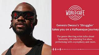 Genesis Owusu: The World Cafe Interview