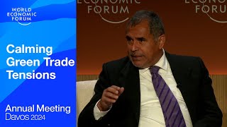 Calming Green Trade Tensions | Davos 2024 | World Economic Forum