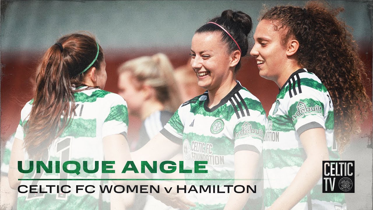 Celtic TV Unique Angle Celtic FC Women 7-1 Hamilton Acces Maginificent 7 for Ghirls!
