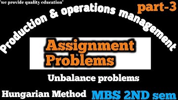 assignment problem || MBS 2nd semester//production & operation management//unbalance problem part-3