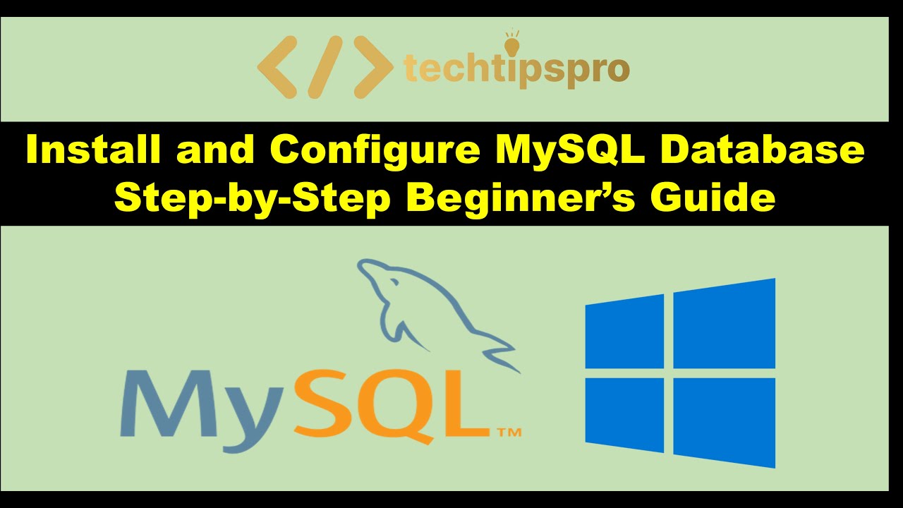How to Install and Configure MySQL Database | Step-by-Step Beginner’s ...