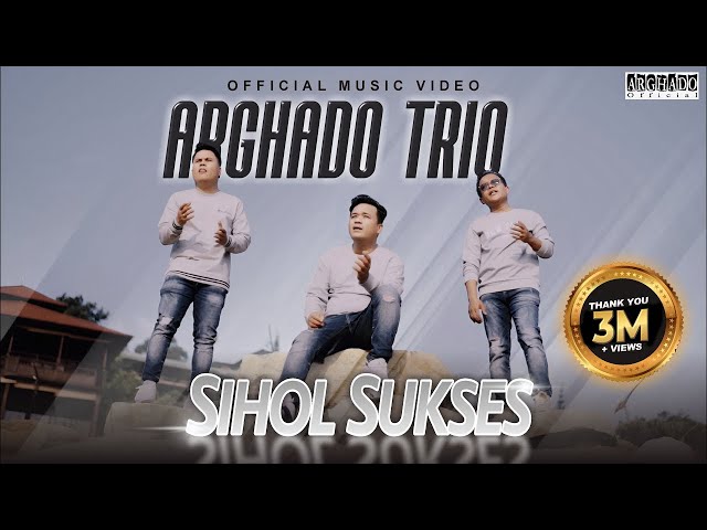 Arghado Trio - Sihol Sukses (Official Music Video) class=