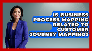 Is Business Process Mapping Related To Customer Journey Mapping? - The Time Management Pro