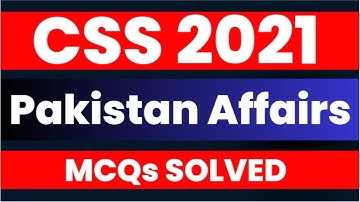 Pakistan Affairs Mcqs SOLVED || CSS-2021 ||
