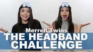 The Headband Challenge  Merrell Twins