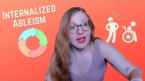 What Is Internalized Ableism? | How Disability Oppression Affects Mental Health