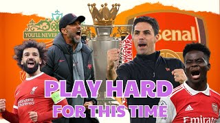 ARSENAL - LIVERPOOL: PLAY HARD, EVEN IF WE LOSE