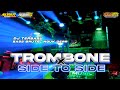 DJ TROMBONE X SIDE TO SIDE TERBARU FULL BASS DERR ‼️ JINGLE ALVA