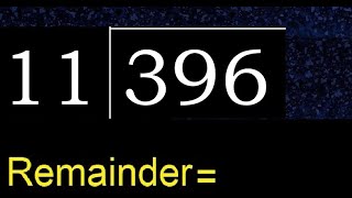 Divide 396 by 11 , remainder  . Division with 2 Digit Divisors . How to do