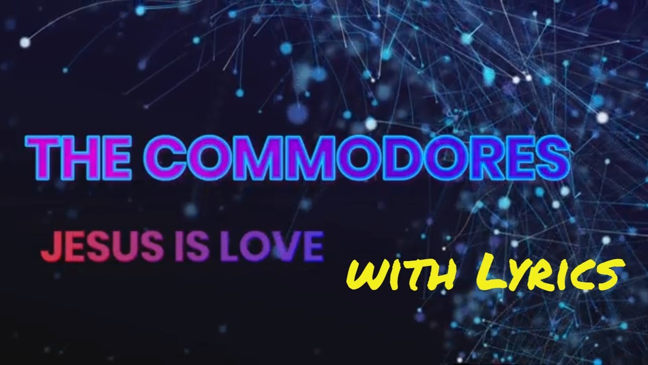 Commodores Jesus is love with lyrics Gospel Music YouTube