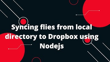 🚀 Syncing flies from local directory to Dropbox using Nodejs 📤💡