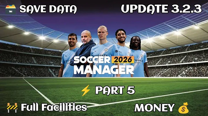 Soccer Manager 2026 Full Facilities Save Data Part 5