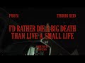 Terror Reid &amp; Pouya - I&#39;d Rather Die A Big Death, Than Live A Small Life (Official Music Video)