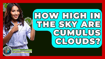 How High In The Sky Are Cumulus Clouds? - Earth Science Answers