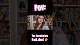 Yeah, Ive Got Spring Break Plans! 😂 #dollcollecter #dollcollecting