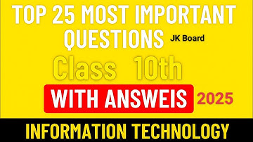 Class 10th IT | JKBOSE 2025 | Top 25  Most Important Questions with Answers