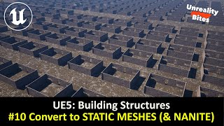 UE5: Building Structures - #10 Convert to Static Meshes (inc. NANITE)