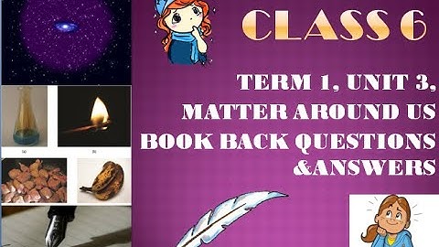 CLASS 6,TERM 1,UNIT 3 MATTER AROUND US,PART 1|BOOK BACK QUESTIONS AND ANSWERS|@Splendiferous Science