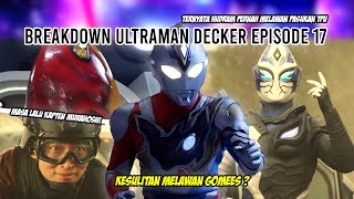 HUDRAM LOLOS !! KARENA KESALAHAN KAPTEN MURAHOSHI ? - Bahas Ultraman Decker Episode 17 Indonesia