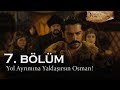 Yol ayrımına yaklaşırsın Osman! - Kuruluş Osman 7. Bölüm