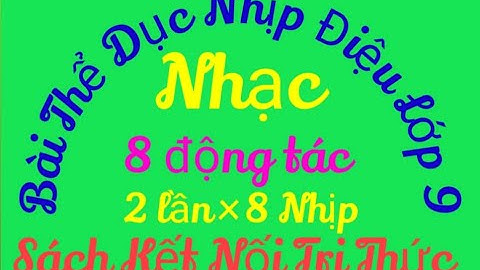 Bài thể dục nhịp điệu lớp 9/ sách kết nối tri thức (2L x 8 nhịp)