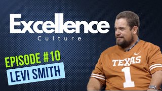 Excellence Culture #10 - Levi Smith (CEO | Franklin Building Supply)