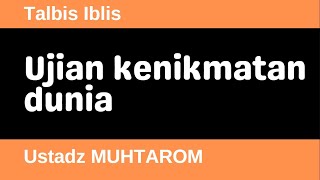 Talbis Iblis 36 - Ujian kenikmatan dunia