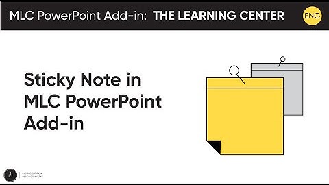 Sticky Note - New function of MLC PowerPoint Add-in