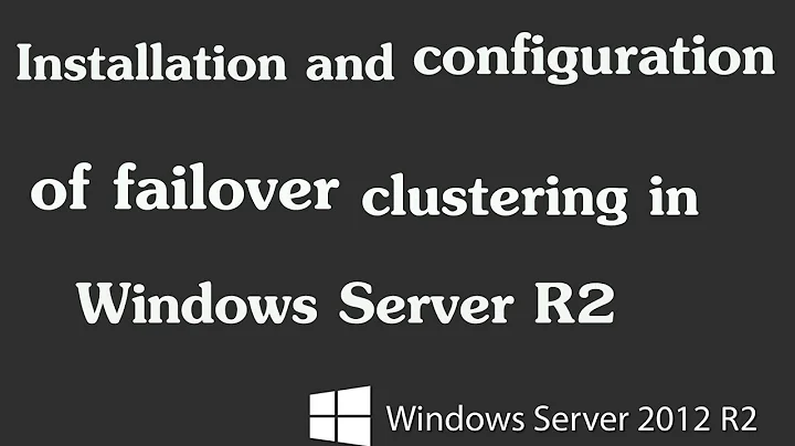 how to configure failover cluster in windows 2012 r2 step by step