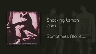Video thumbnail of "Shocking Lemon - Zero"