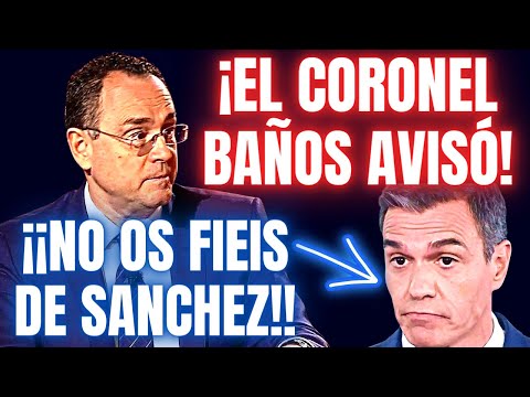 🚨 ¡SORPRENDE! El Coronel BAÑOS DESTROZA a SÁNCHEZ en el CONGRESO: ¡NO HAY QUE CONFIAR EN NADIE!