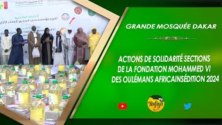 ACTIONS DE SOLIDARITÉ SECTIONS DE LA FOUDATION MOHAMMED VI DES OULÉMANS AFRICAINSINTÉGRALITÉ