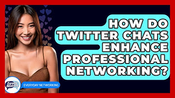 How Do Twitter Chats Enhance Professional Networking? - Everyday-Networking