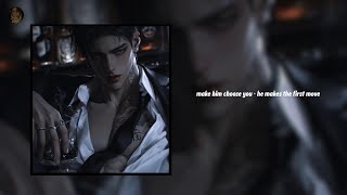 Make Him Choose You  He Makes The First Move 