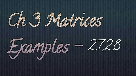 class 12th Maths ch 3 Matrices Example - 27,28