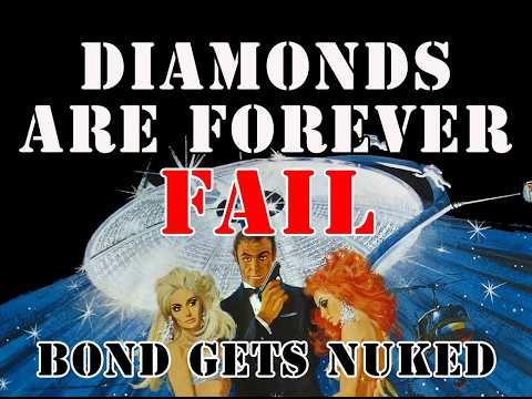 DIAMONDS ARE FOREVER: FAIL. BOND IS ACCIDENTALLY NUKED.