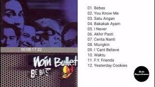 Full Album Noin Bullet - Bebas