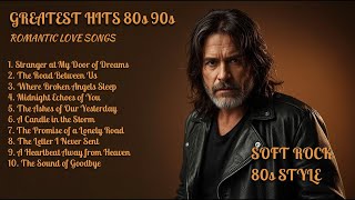 Greatest Hits 80s 90s Romantic Love  Soft Rock Ballads  Lost And Still Loving You