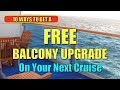 How To Get A Free Balcony Upgrade On Your Next Cruise