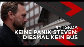 Keine Panik Steven: Diesmal kein Bus beim #ytgkda