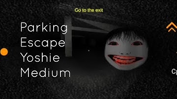 Parking - Escape - Yoshie - Medium [Completed] | Nextbot Chasing Gameplay