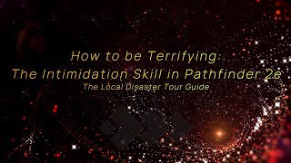 How to be Terrifying:  The Intimidation Skill in Pathfinder 2e