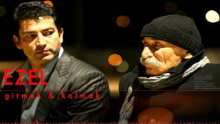 Video thumbnail of "Ezel - Gitmek Kalmak - [ Ezel © 2011 Kalan Müzik ]"