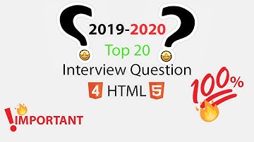 Top 20 interview question in HTML-2019-20 |  HTML4 & HTML5 Ques .Top-10 interview question(Latest)