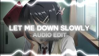 Let Me Down Slowly -Alec Benjudio Edit