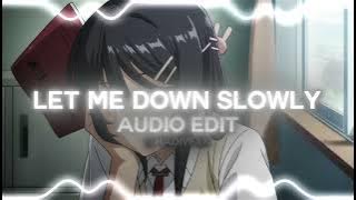 Let Me Down Slowly -Alec Benjamin||Audio edit