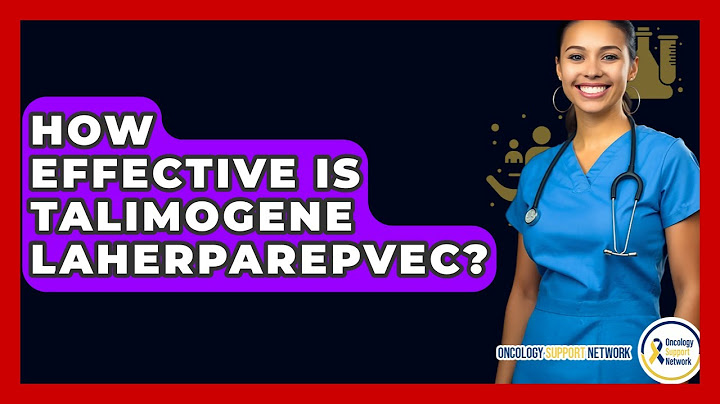 How Effective Is Talimogene Laherparepvec? - Oncology Support Network