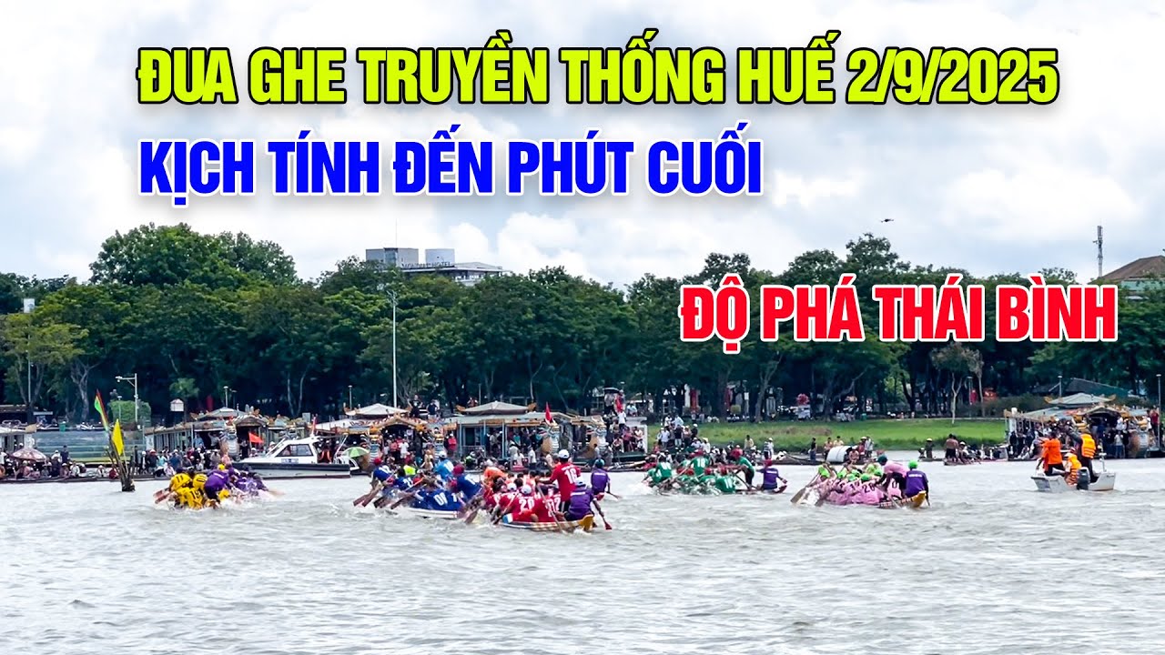 Kịch tính đến phút cuối Độ Phá Thái Bình Đua ghe truyền thống Huế mừng Quốc Khánh 2/9/2025