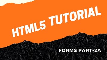 HTML Tutorial - Forms Part 2A/4 : Input Types