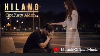 HILANG - Justy Aldrin Ft. Wizz Baker & Toton Caribo || Cover By MIRACLE OFFICIAL MUSIC